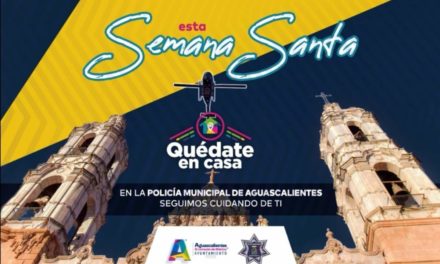 Inició el municipio de Aguascalientes el operativo “Semana Santa 2020”