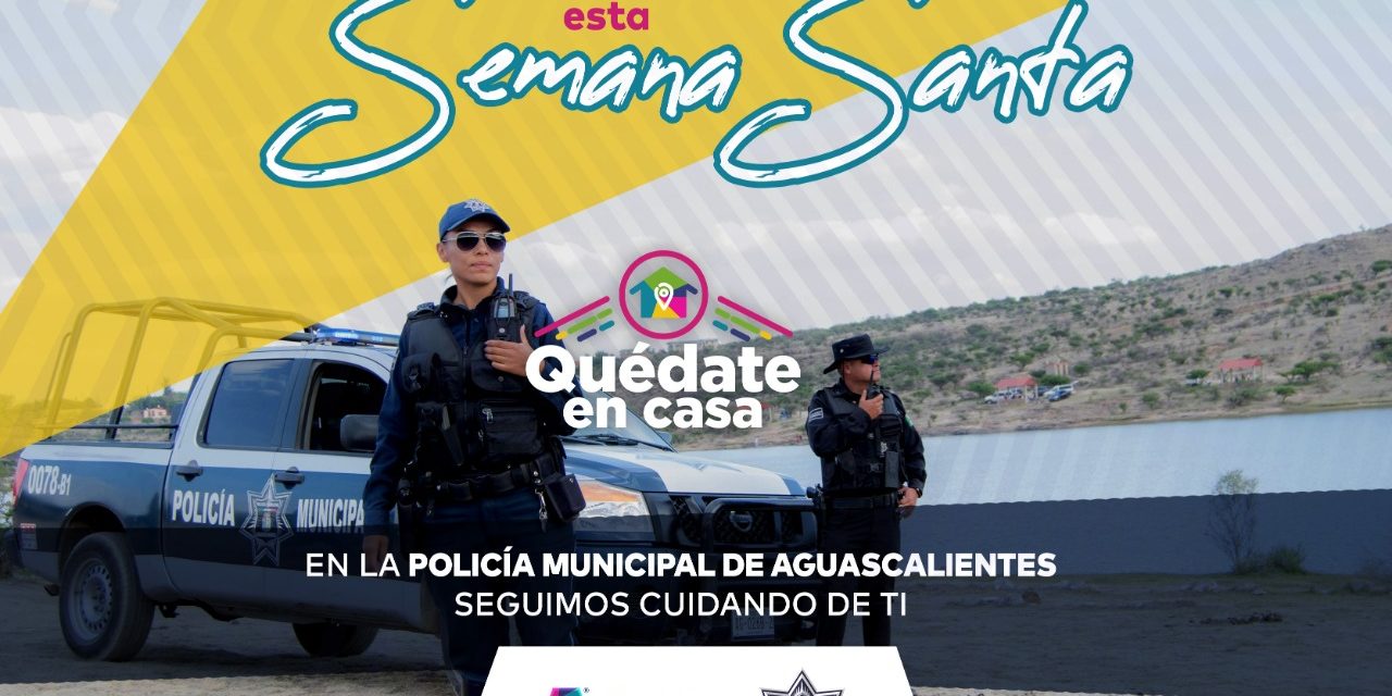 Policía municipal realizará operativo especial por semana santa