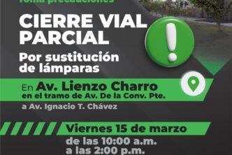 LLAMA MUNICIPIO A TOMAR PRECAUCIONES POR CIERRES PARCIALES EN AVENIDA LIENZO CHARRO