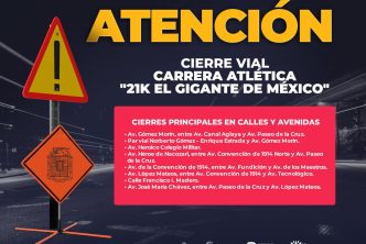 CIERRES VIALES POR LA CARRERA ATLÉTICA “21K EL GIGANTE DE MÉXICO”
