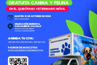 QUIRÓFANO VETERINARIO MÓVIL DEL MUNICIPIO DE AGUASCALIENTES VISITARÁ OJOCALIENTE, CALVILLO